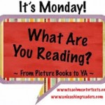 It's Monday, What Are You Reading?